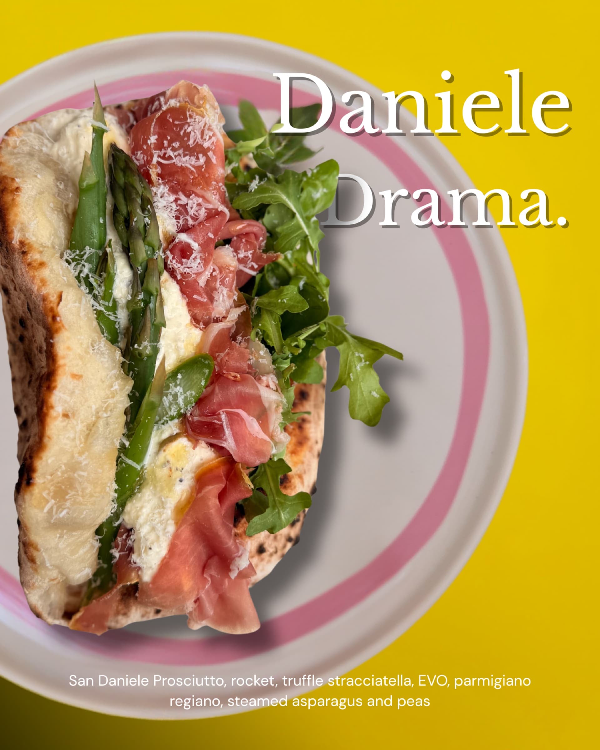 Daniele Drama ozzo on a pink-rimmed plate — San Daniele prosciutto, rocket, truffle stracciatella, steamed asparagus and peas